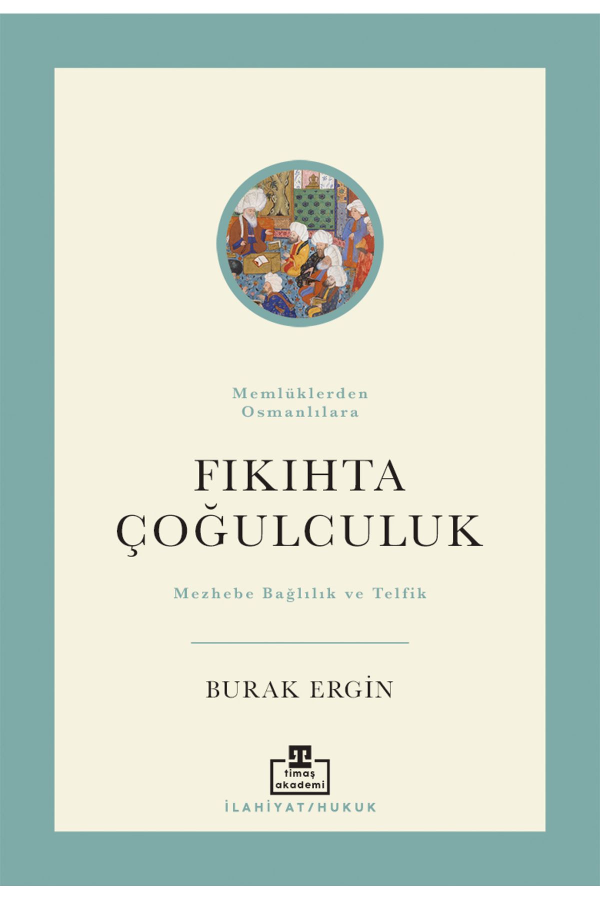 timaş akademi Fıkıhta Çoğulculuk