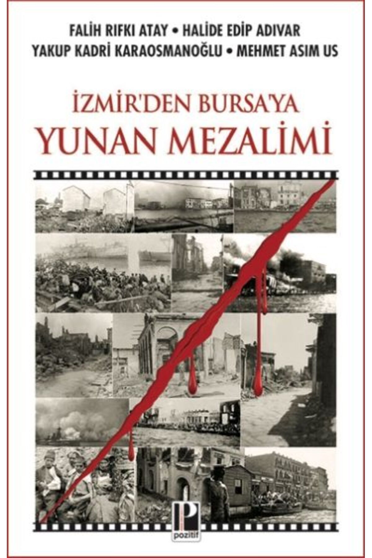 Pozitif Yayınları İzmir’den Bursa’ya Yunan Mezalimi