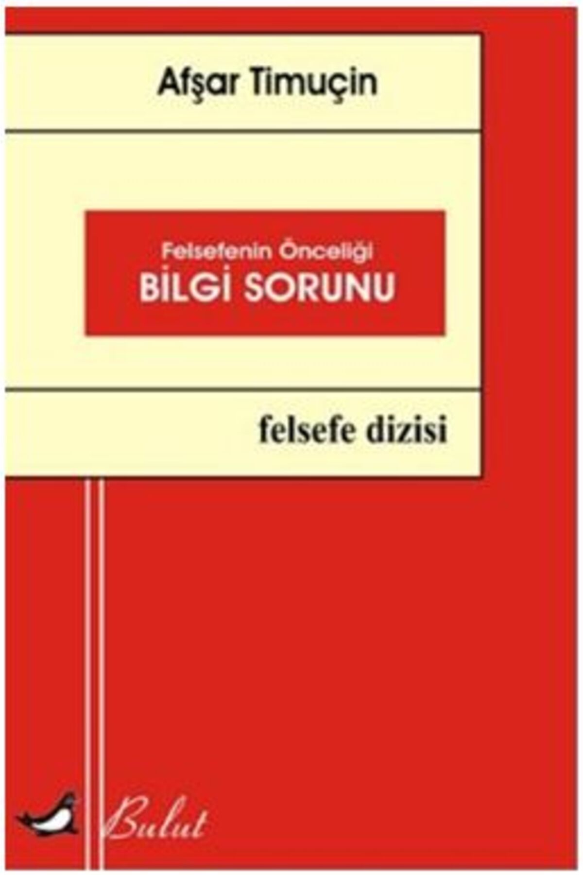 Bulut Yayınları Bilgi Sorunu