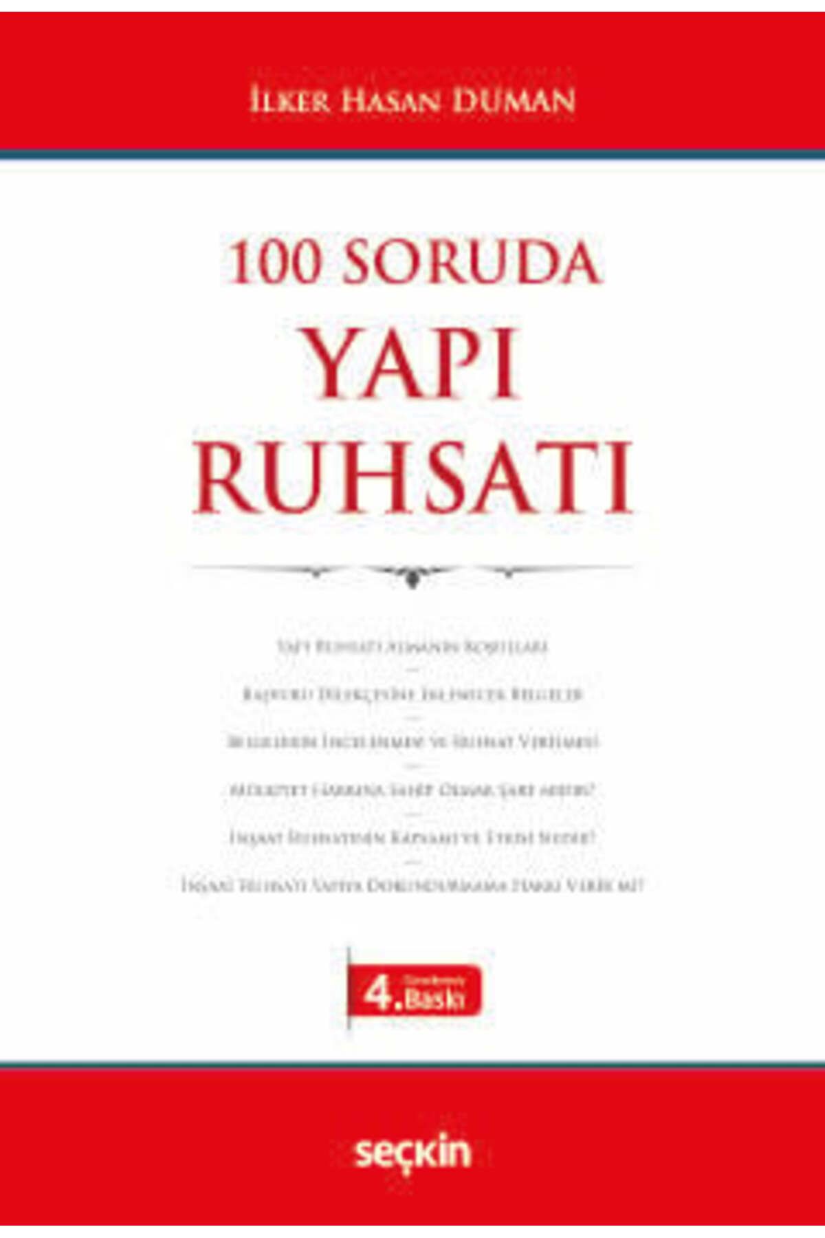 Seçkin Yayıncılık 100 Soruda Yapı Ruhsatı İlker Hasan Duman 4. Baskı, Kasım 2024