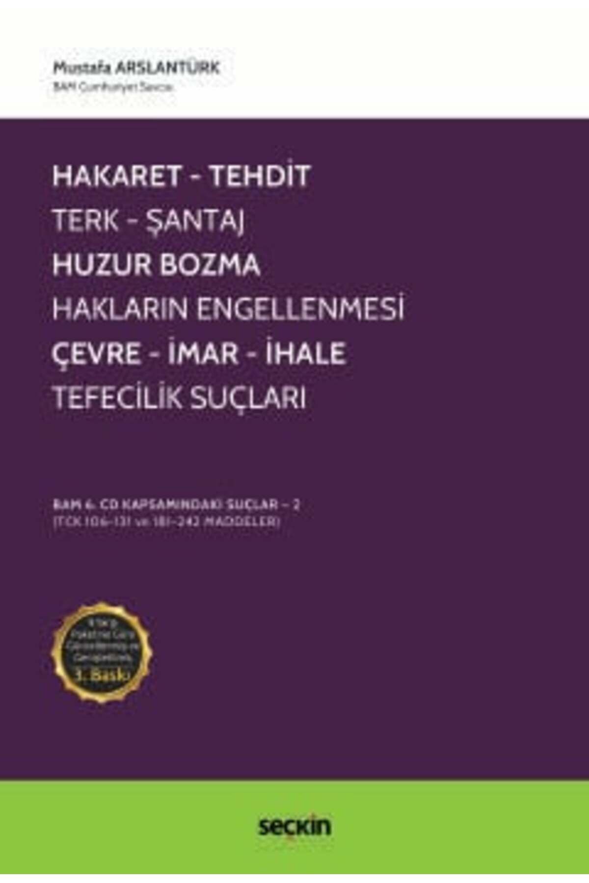 Seçkin Yayıncılık Hakaret, Tehdit, Terk, Şantaj, Huzur Bozma, Hakların Engellenmesi, Çevre, İmar, İhale, Tefecilik Suç