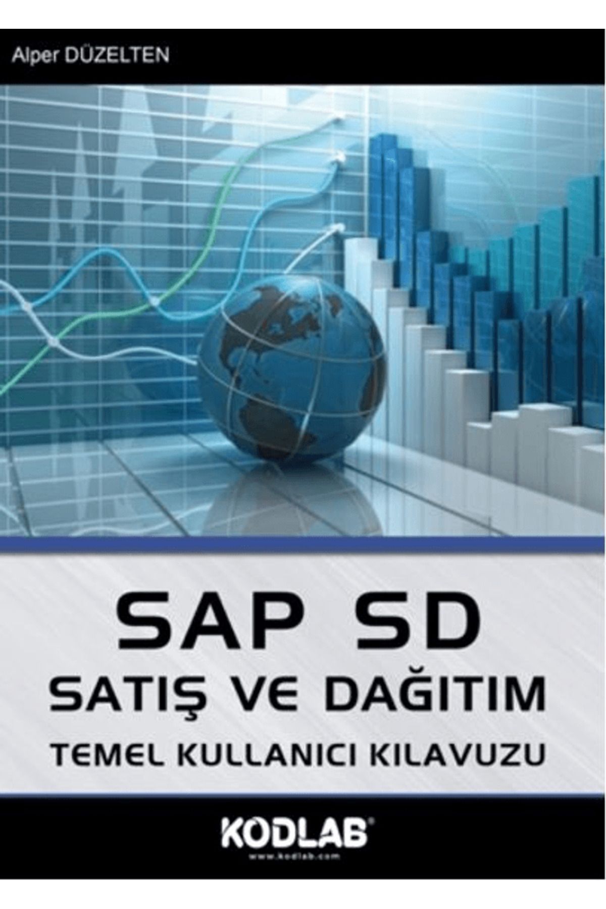 Kodlab Yayın Dağıtım SAP SD Satış ve Dağıtım Temel Kullanıcı Kılavuzu / Kodlab Yayın Dağıtım / 9786256677210