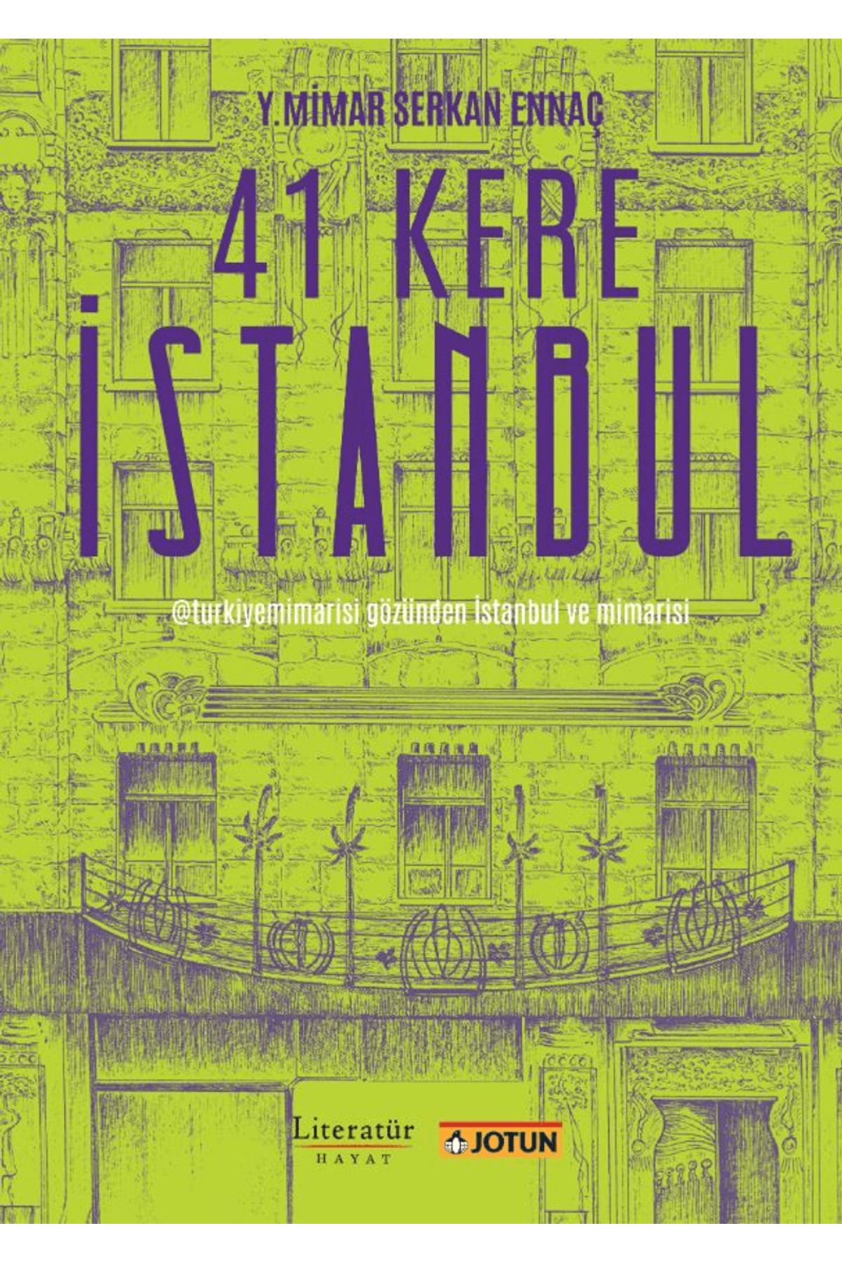 Literatür Hayat 41 Kere İstanbul / Serkan Ennaç / Literatür Hayat / 9789750410161