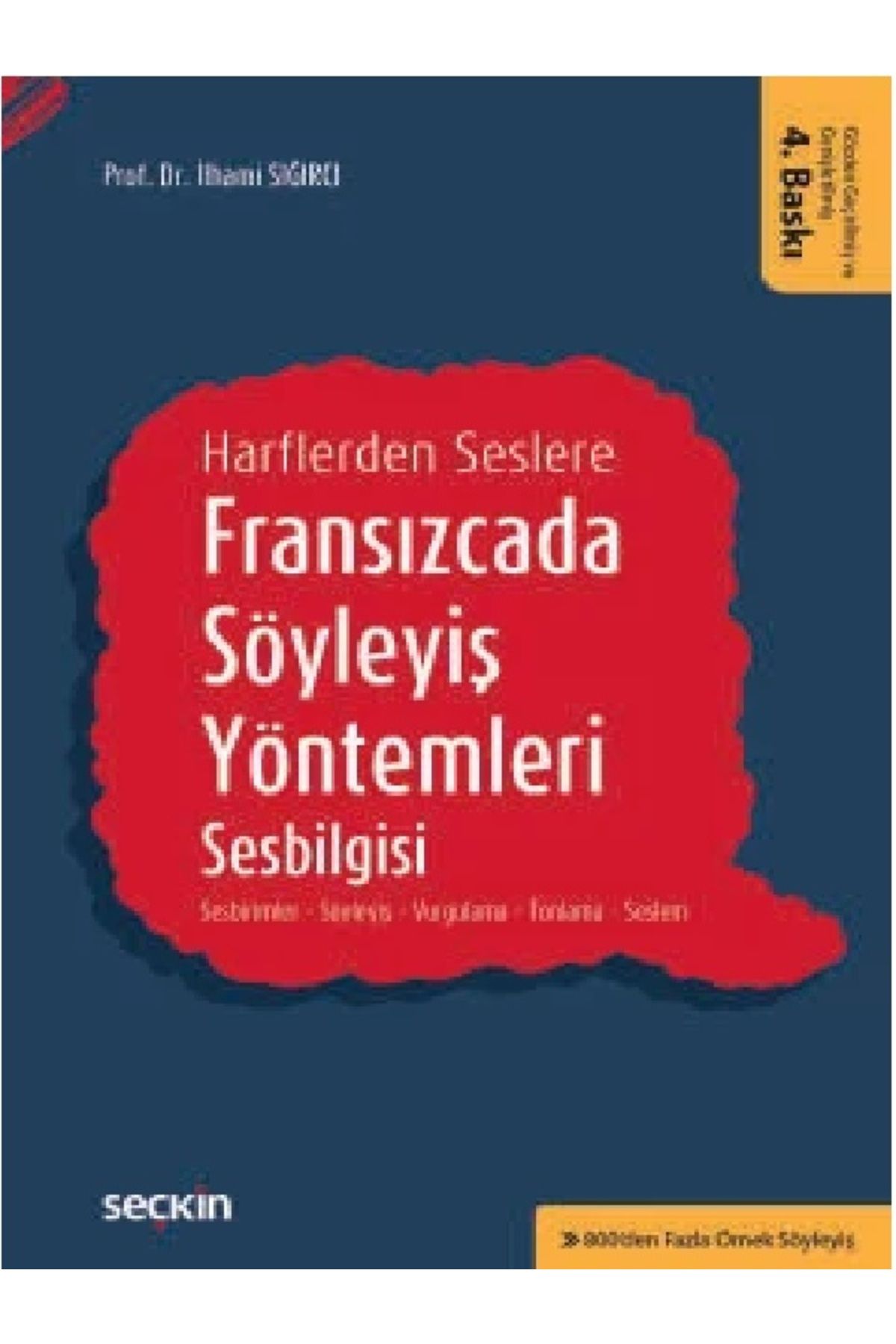 Seçkin Yayıncılık İlhami Sığırcı - Fransızcada Söyleyiş Yöntemleri, Sesbilgisi ( ÜCRETSİZ KARGO )