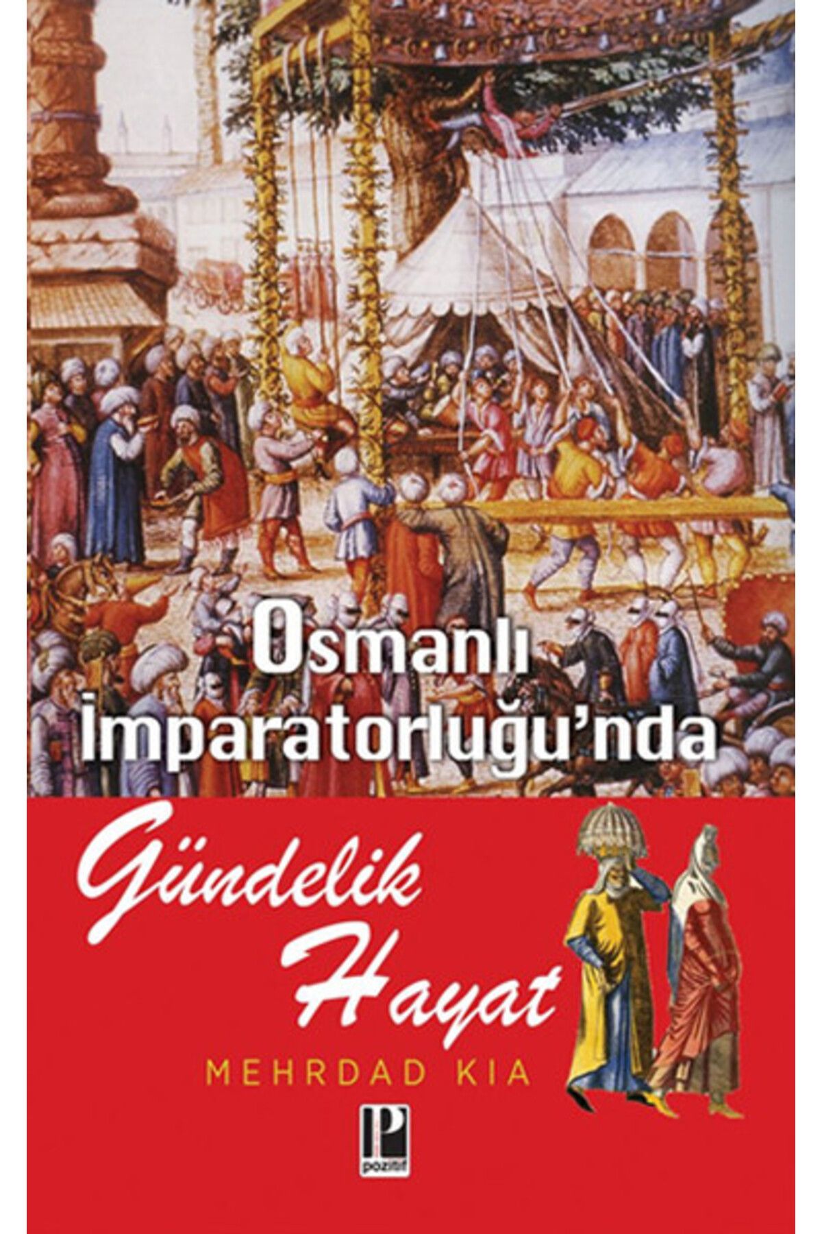 Pozitif Yayınları Osmanlı İmparatorluğunda Gündelik Hayat