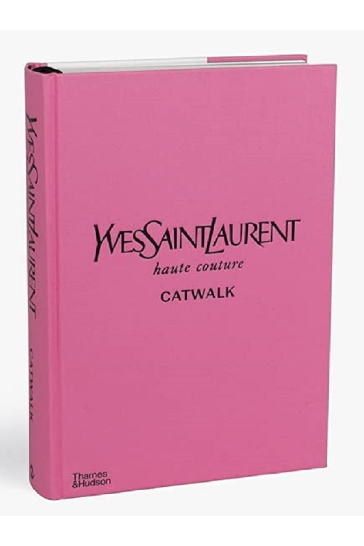アート・デザイン・音楽 Yves Saint Laurent Catwalk 1962-2002 Yves Saint Laurent Catwalk: The Complete Haute Couture