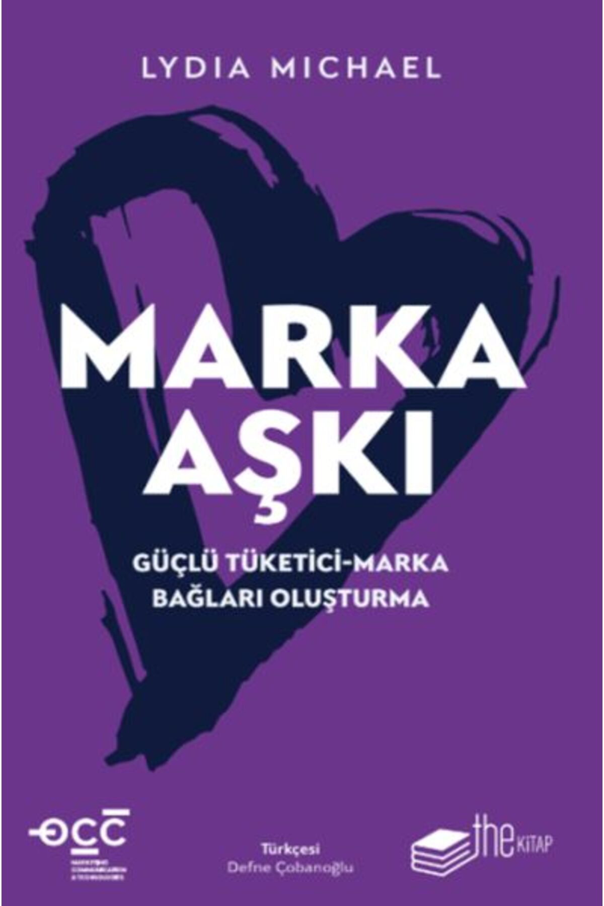 The Kitap Marka Aşkı Güçlü Tüketici-Marka Bağları Oluşturma Lydia Michael