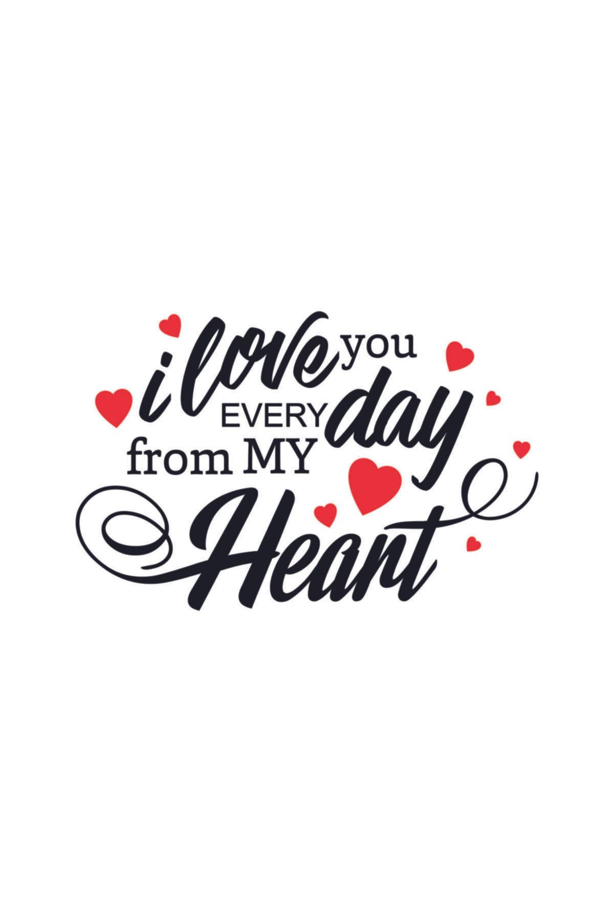 MLH STORE 14 Şubat Sevgililer Günü I Love You Every Day From My Heart Sticker