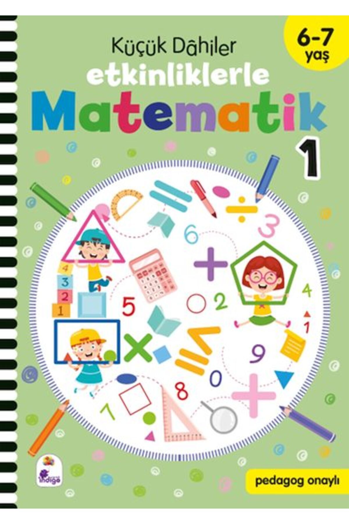 İndigo Kitap Küçük Dahiler – Etkinliklerle Matematik 1 (6-7 Yaş )