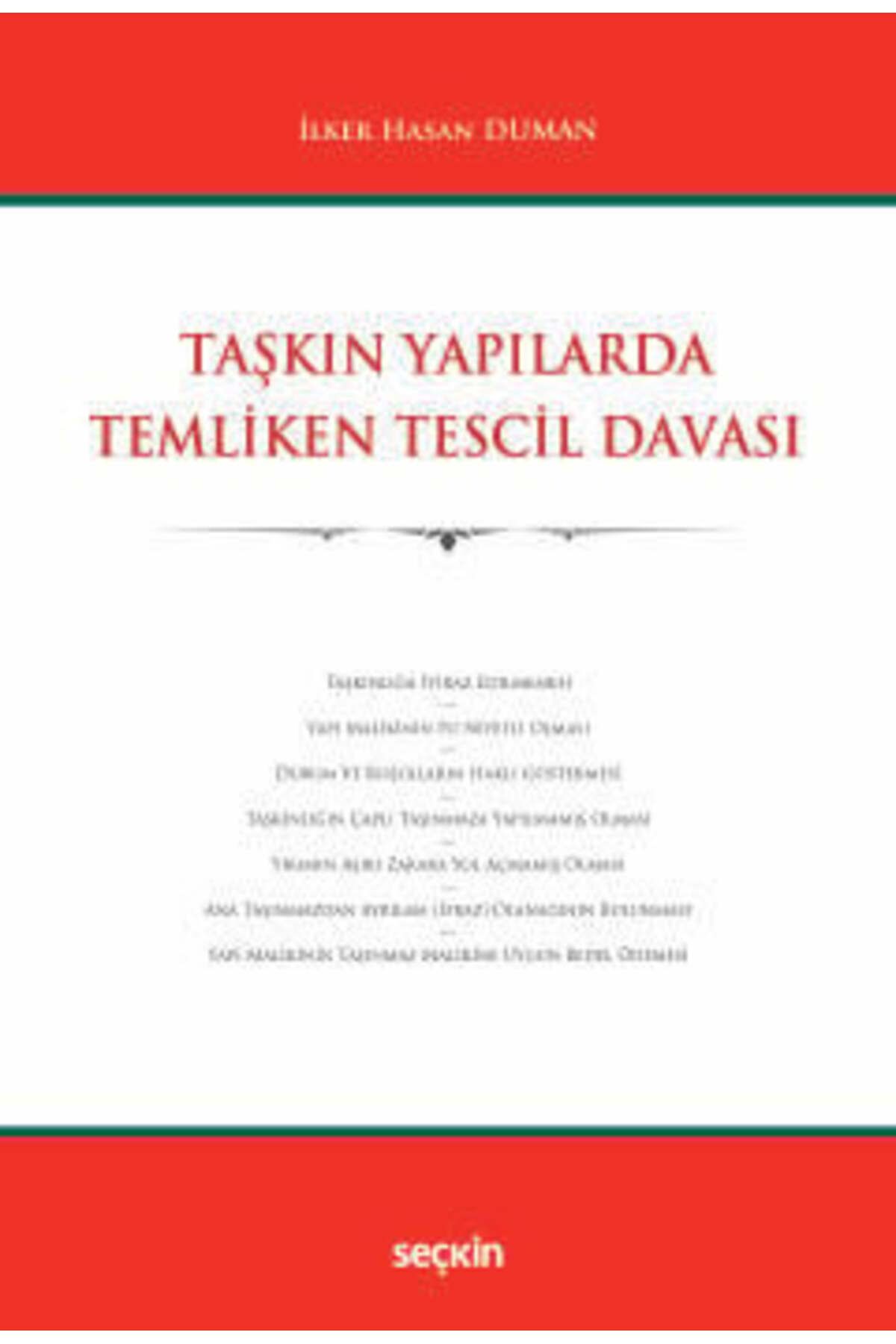 Seçkin Yayıncılık Taşkın Yapılarda Temliken Tescil Davası İlker Hasan Duman 1. Baskı, Kasım 2024