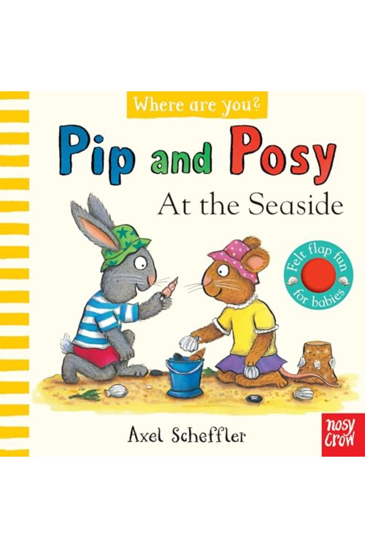 Nosy Crow-Pip And Posy Where Are You At The Seaside A Felt Flaps Book 1