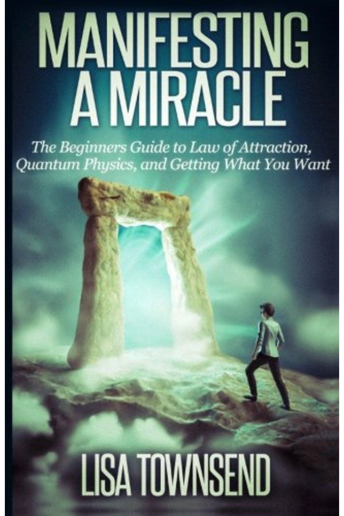 Createspace Independent Publishing Platform-Manifesting A Miracle The Beginners Guide To Law Of Attraction Quantum Physics And Getting What Y 1