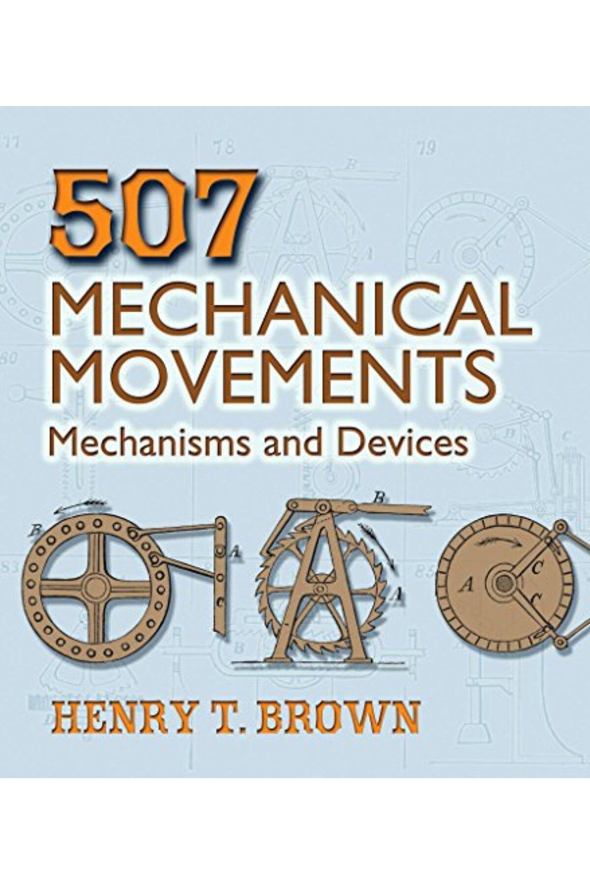 Dover Publications-507 Mechanical Movements Mechanisms And Devices 1