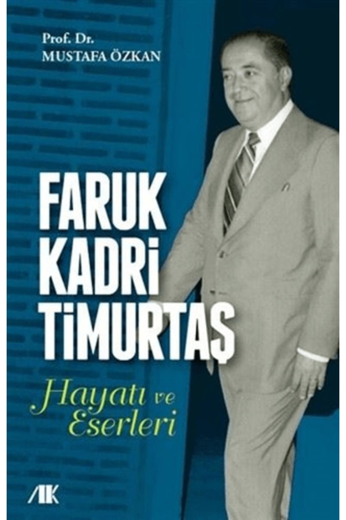 Akademik Kitaplar Faruk kadri timurtaş hayatı - eserleri