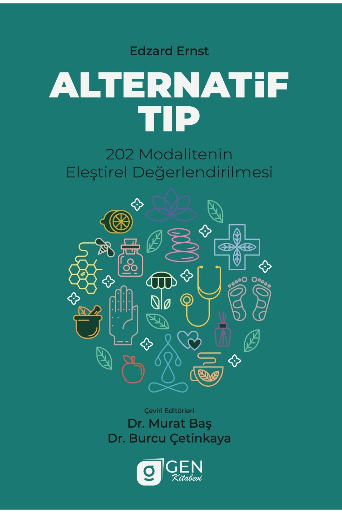 Gen Kitabevi Alternatif Tıp 202 Modalitenin Eleştirel Değerlendirilmesi