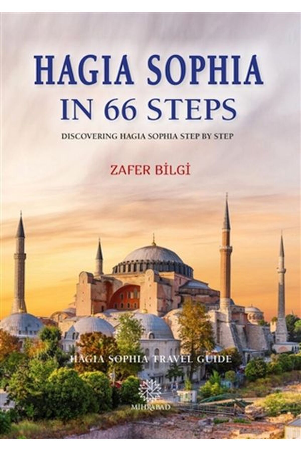 Mihrabad Yayınları Hagia Sophia in 66 Steps