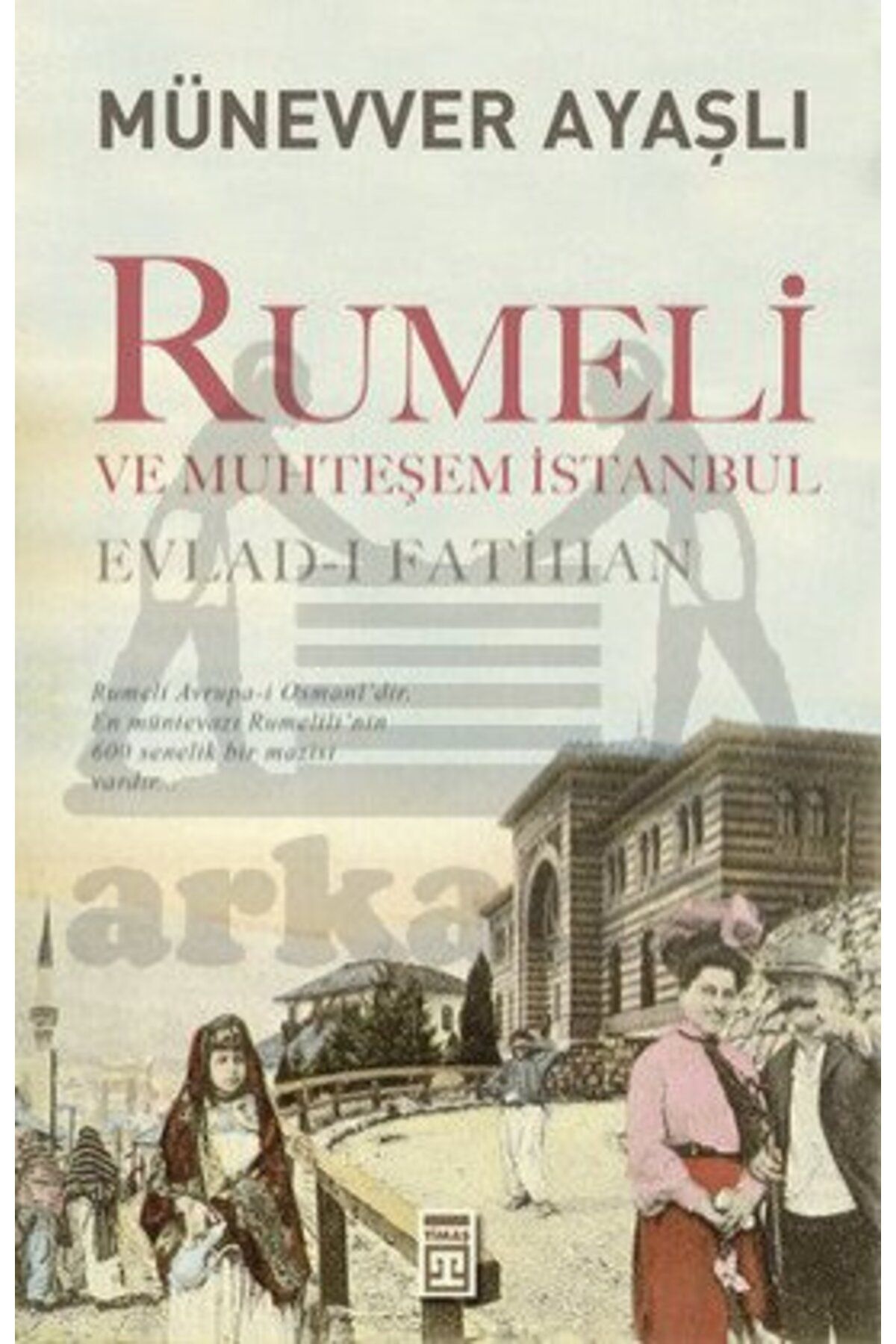 Timaş Yayınları Rumeli ve Muhteşem İstanbul