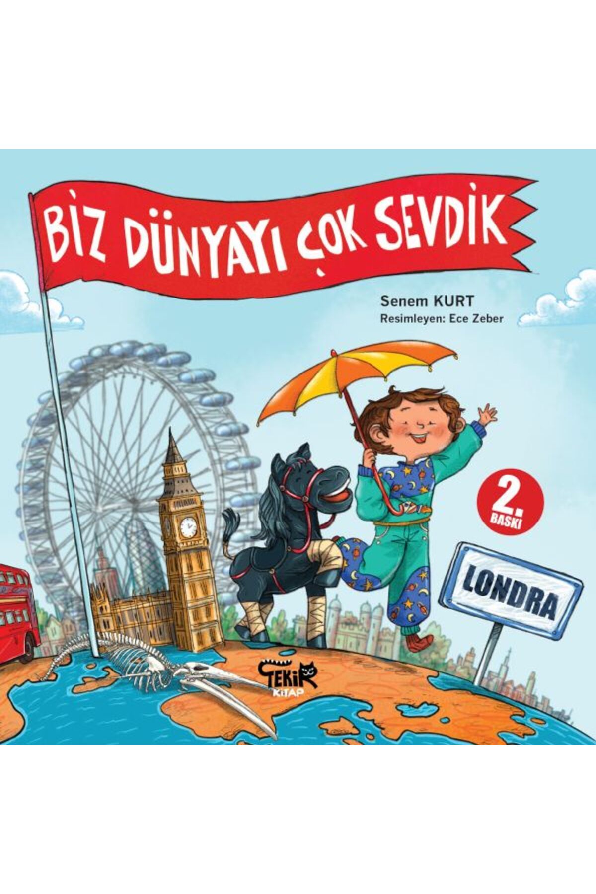 Tekir Kitap Londra - Biz Dünyayı Çok Sevdik