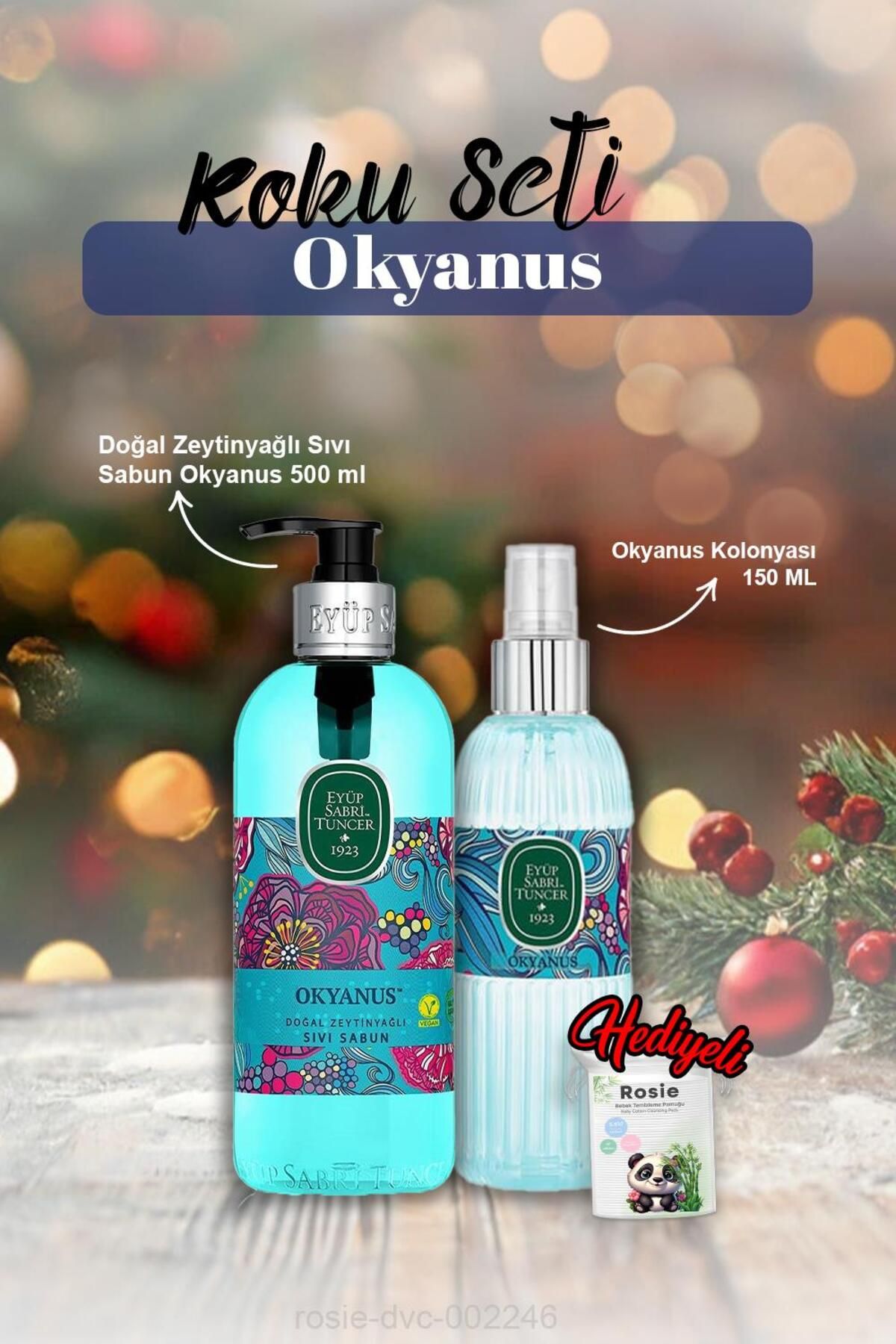 Eyüp Sabri Tuncer Okyanus Kolonya 150ml, Sıvı Sabun 500ml Ve Rosie Pamuk Hediye