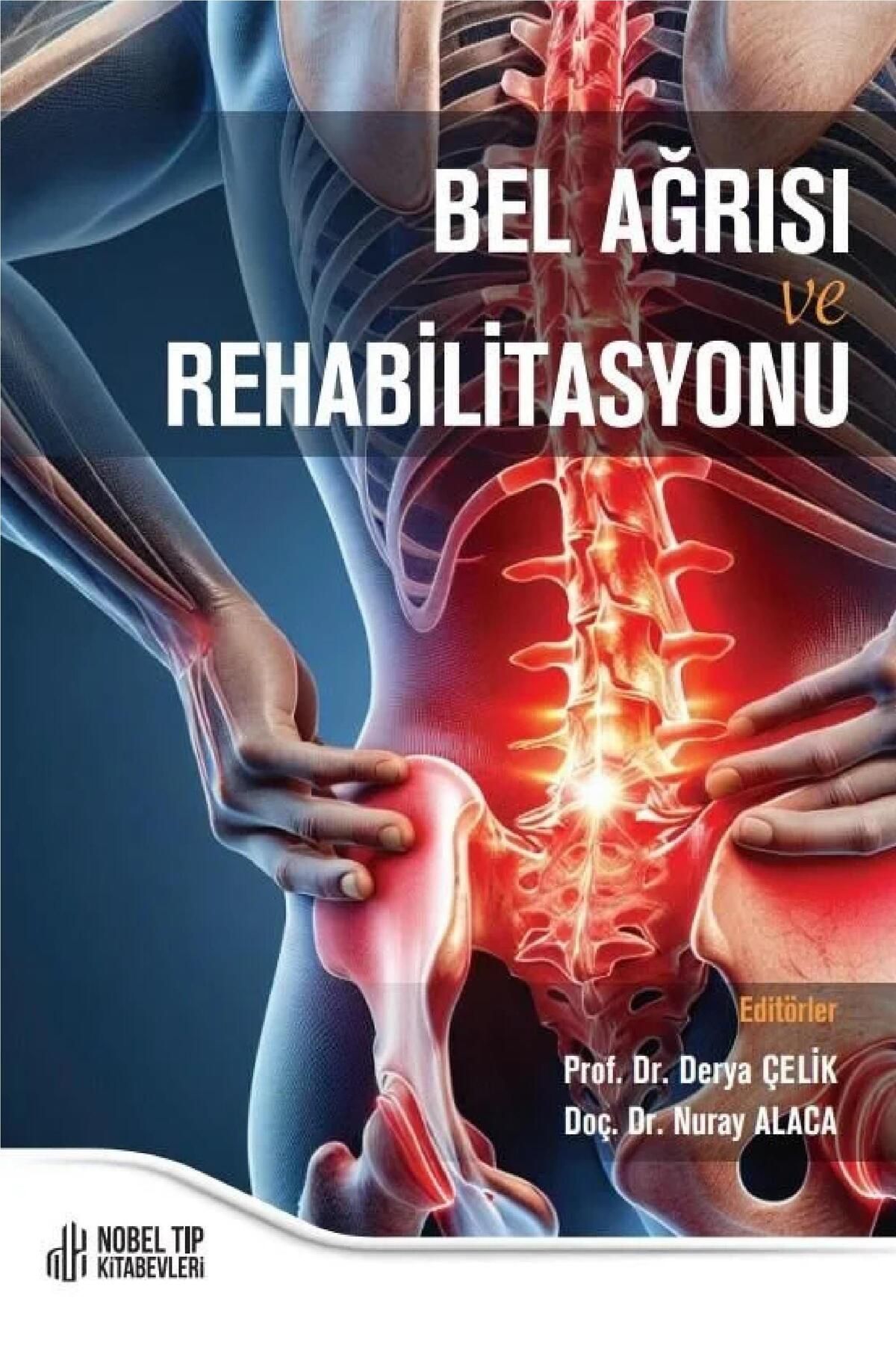 Nobel Tıp Kitabevleri Ve Rehabilitasyonu-prof. Dr. Derya Çelik, Doç. Dr. Nuray Alaca-nobel Tıp