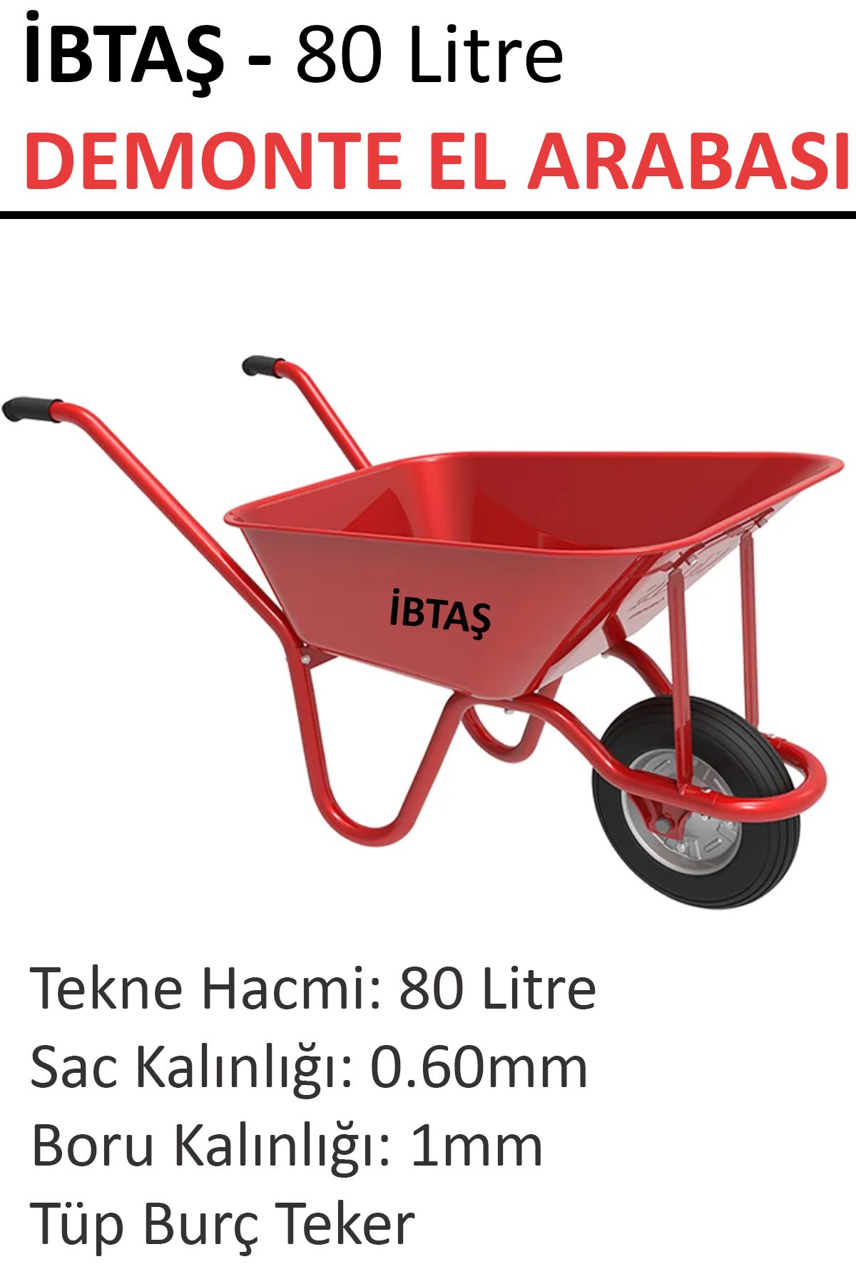 İBTAŞ 80 Litre Demonto Bağ Bahçe Kum Yük Eşya Malzeme Taşıma Arabası Tüp Burç Teker