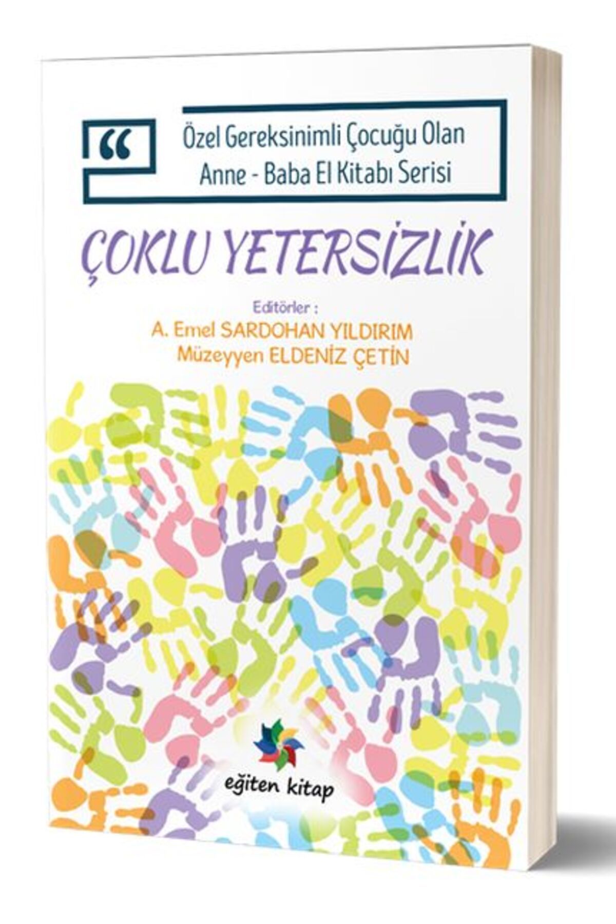 Eğiten Kitap Özel Gereksinimli Çocuğu Olan Anne Baba El Kitabı Serisi  - Çoklu Yetersizlik