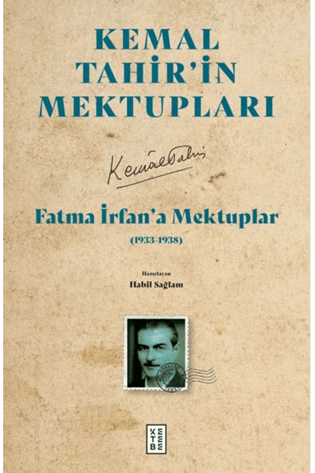 Ketebe Yayınları Fatma İrfan’a Mektuplar (1933-1938) / Kemal Tahir / Ketebe Yayınları / 9786256126930