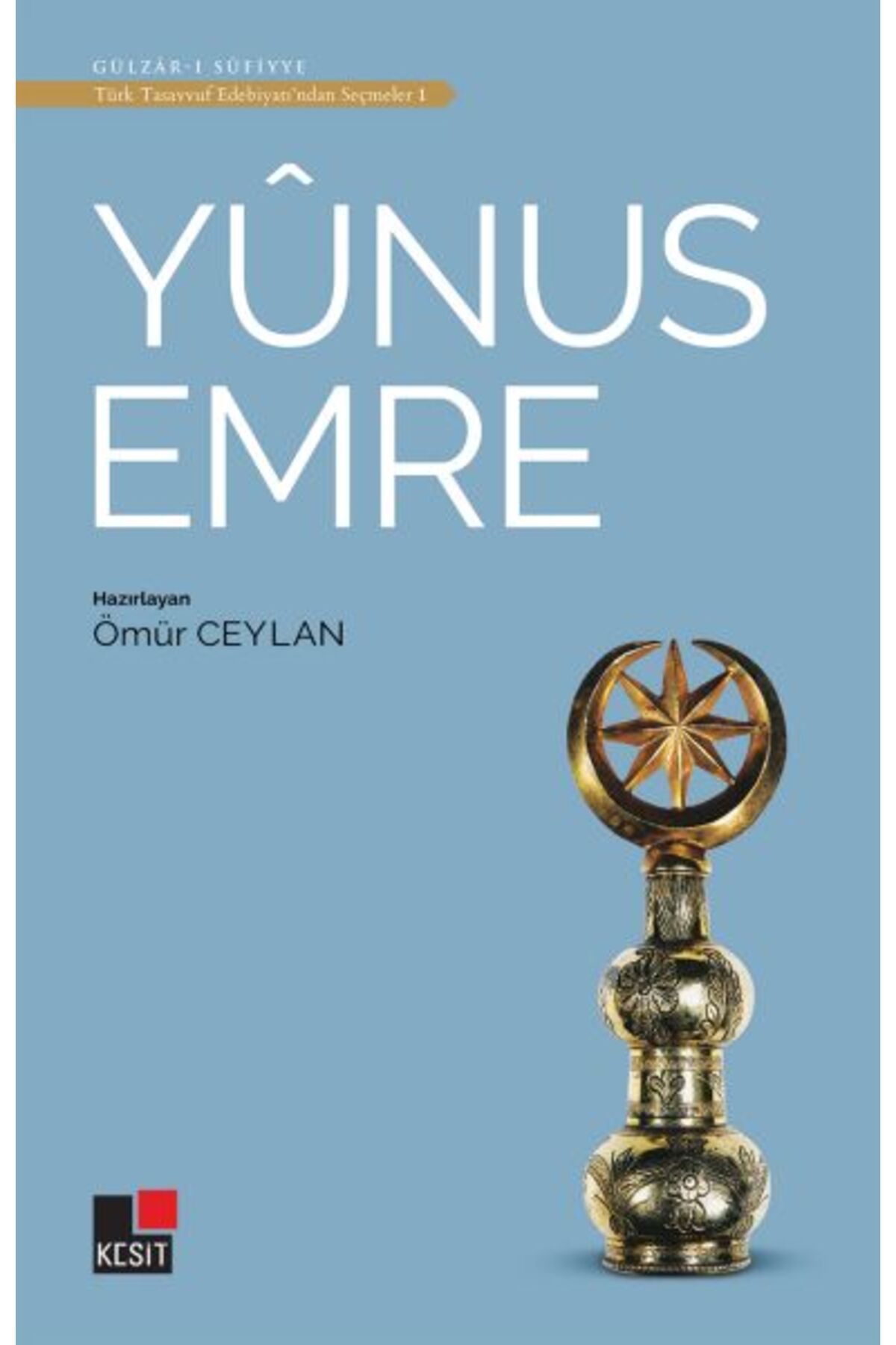 Kesit Yayınları Yunus Emre - Türk Tasavvuf Edebiyatı'ndan Seçmeler 1