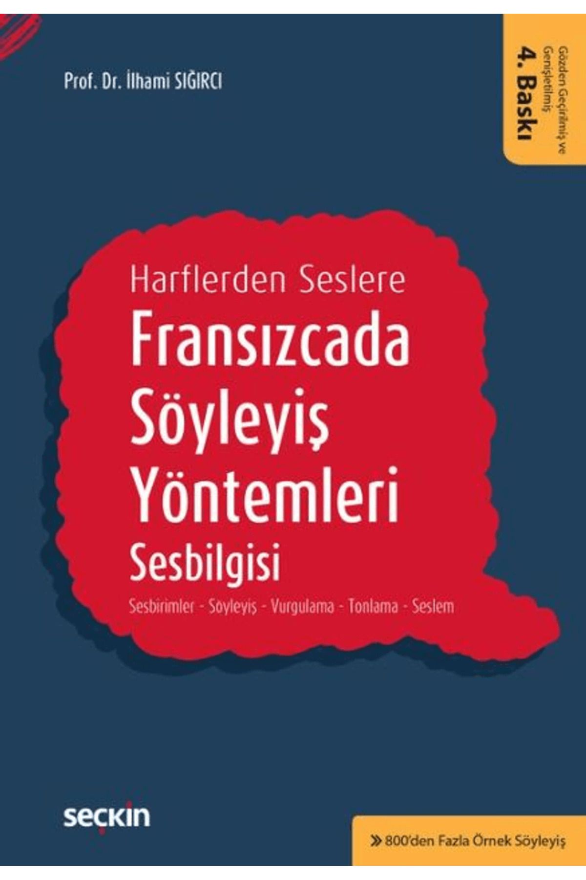 Seçkin Yayıncılık Fransızcada Söyleyiş Yöntemleri, Sesbilgisi / İlhami Sığırcı / Seçkin Yayıncılık / 9789750297434