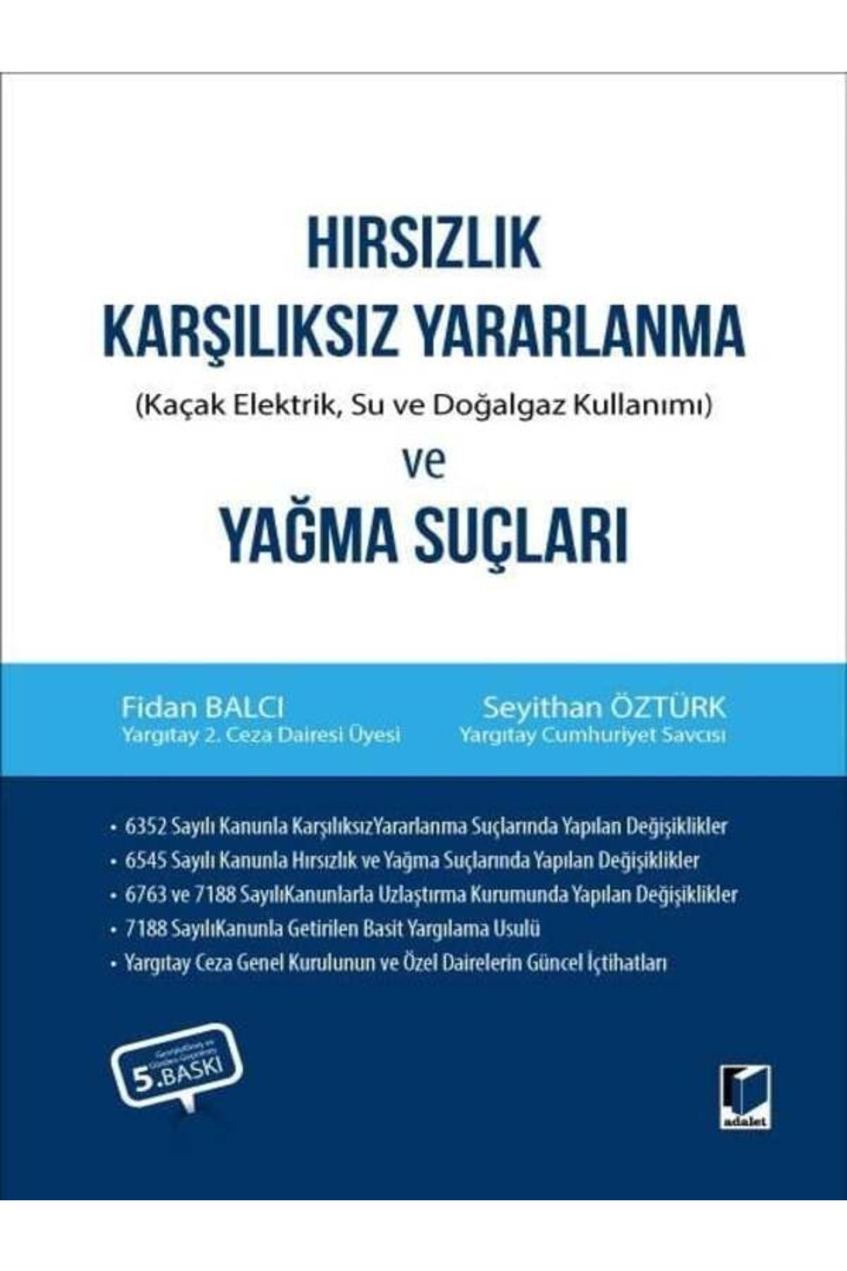 Adalet Yayınevi Hırsızlık, Karşılıksız Yararlanma ve Yağma Suçları Fidan Balcı, Seyithan Öztürk