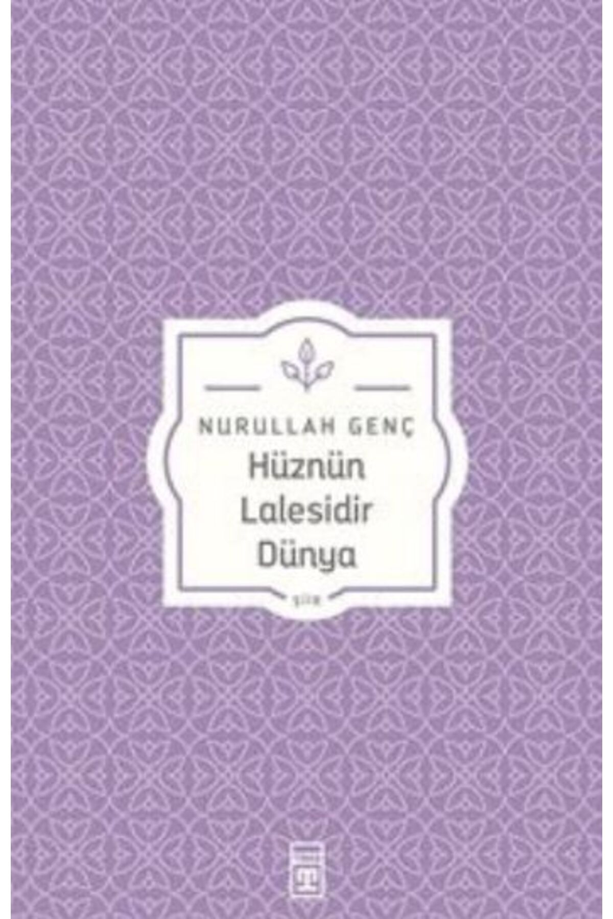 Timaş Yayınları Hüznün Lalesidir Dünya