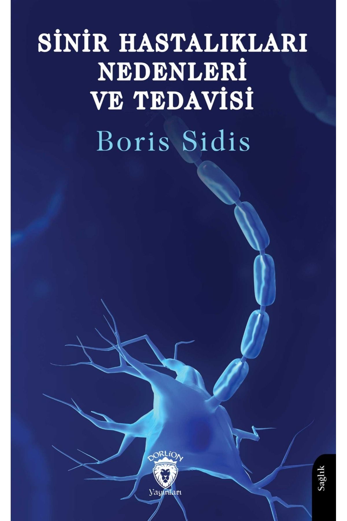 Dorlion Yayınları Sinir Hastalıkları Nedenleri Ve Tedavisi -Boris Sidis-