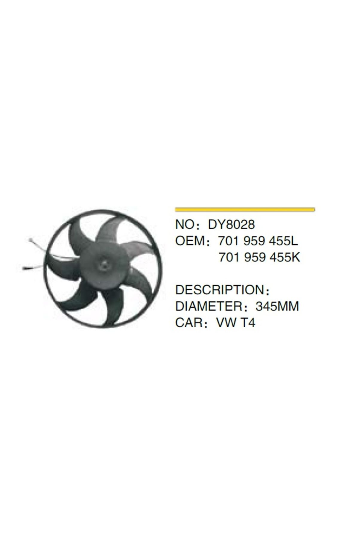 ELİTCAR FAN+PERVANE DY8028 T4 (345MM) (701959455L) 701959455L Uyumlu