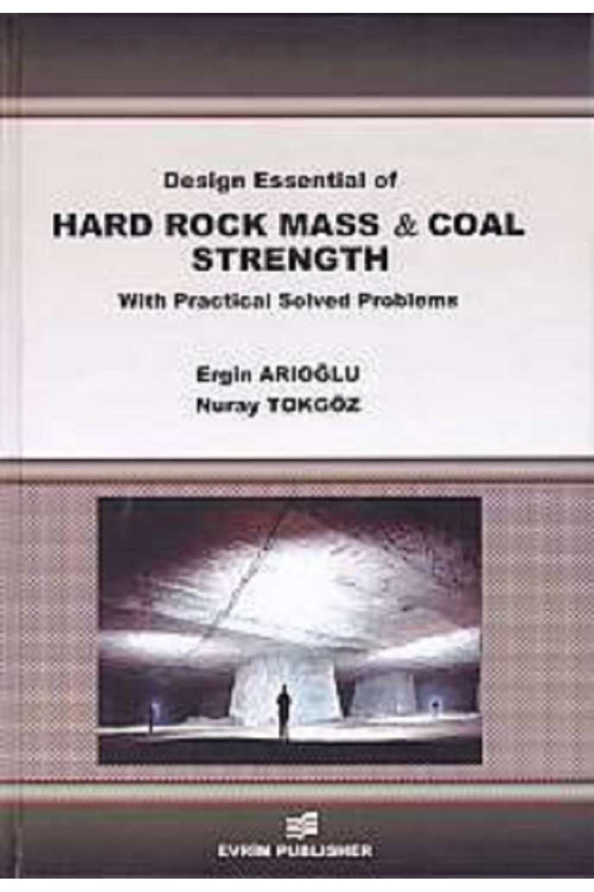 Evrim Yayınevi Design Essential of HArd Rock Mass and Coal Strength With Practical Solved Problems