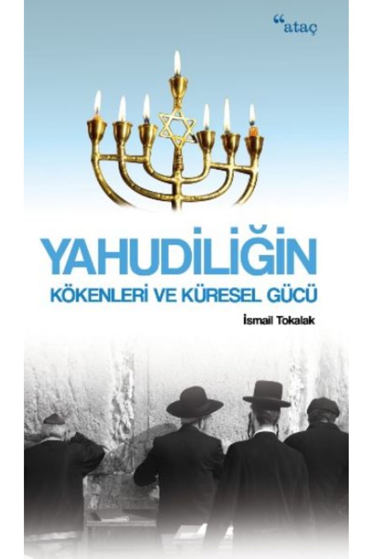 Ataç Yayınları KIDA K10  Yahudiliğin Kökenleri Ve Küresel Gücü-İsmail Tokalak