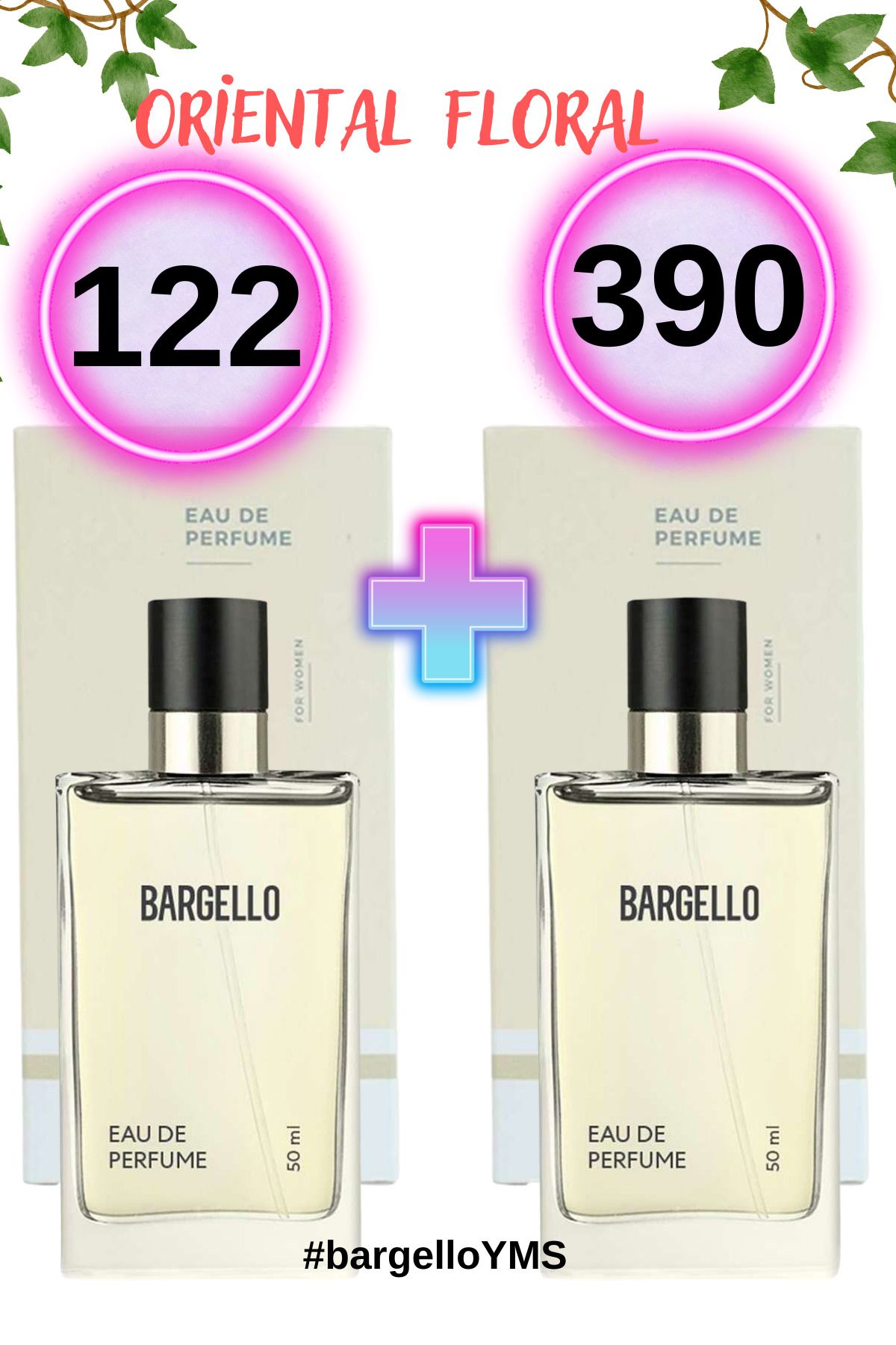 Bargello 122 Oryantel Kadın 50ml ve 390 Floral Kadın 50ml Parfüm