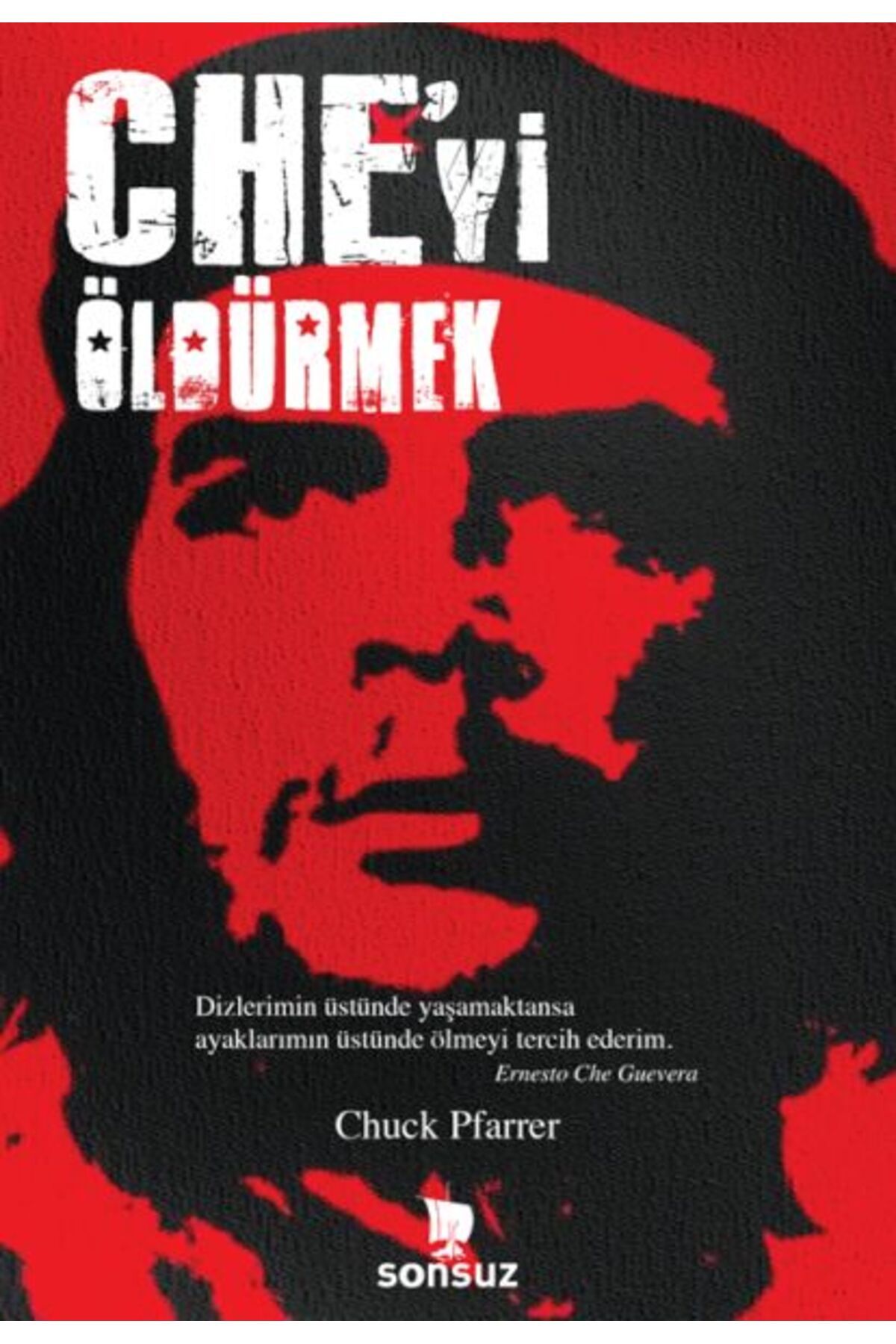 Sonsuz Kitap Yayınları Che'yi Öldürmek