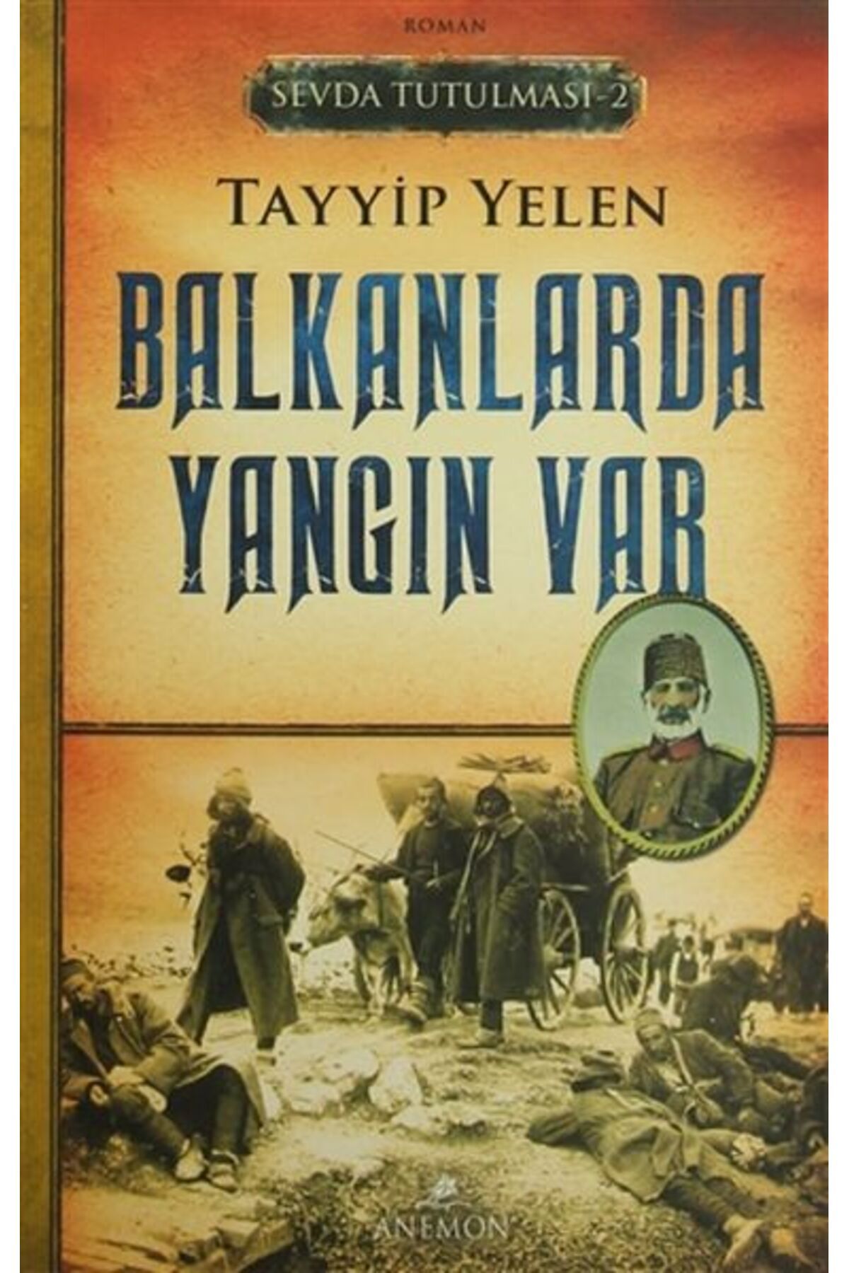 Anemon Yayınları Sevda Tutulması 2 : Balkanlarda Yangın Var
