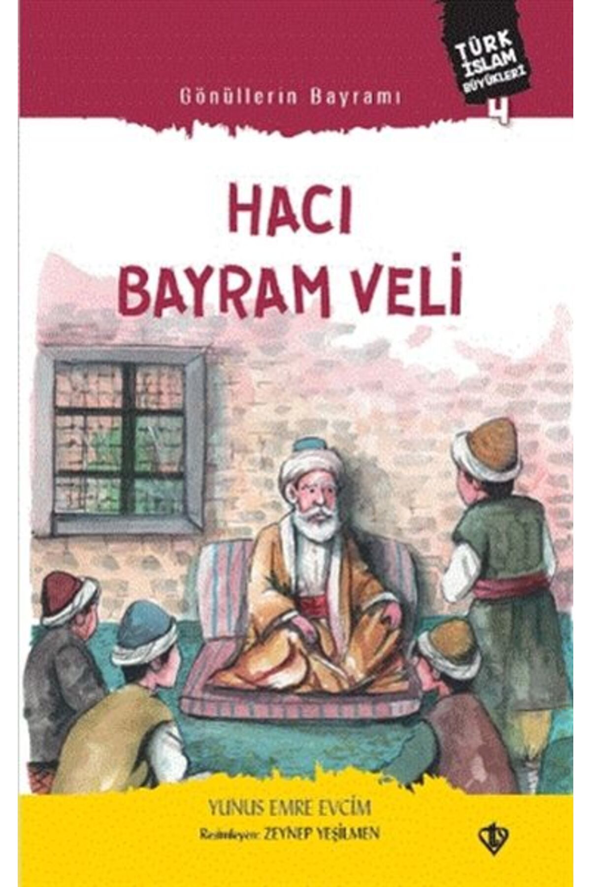 Türkiye Diyanet Vakfı Yayınları Gönüllerin Bayramı Hacı Bayram Veli