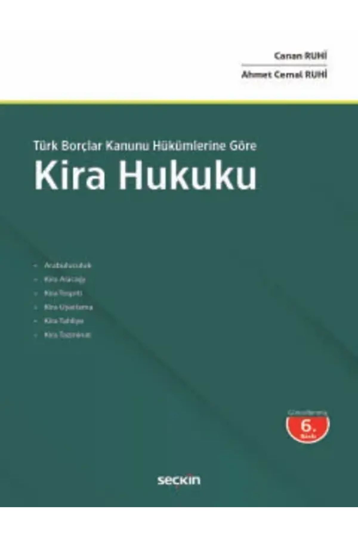 Seçkin Yayıncılık Türk Borçlar Kanunu Hükümlerine Göre Kira Hukuku Canan Ruhi,Ahmet Cemal Ruhi