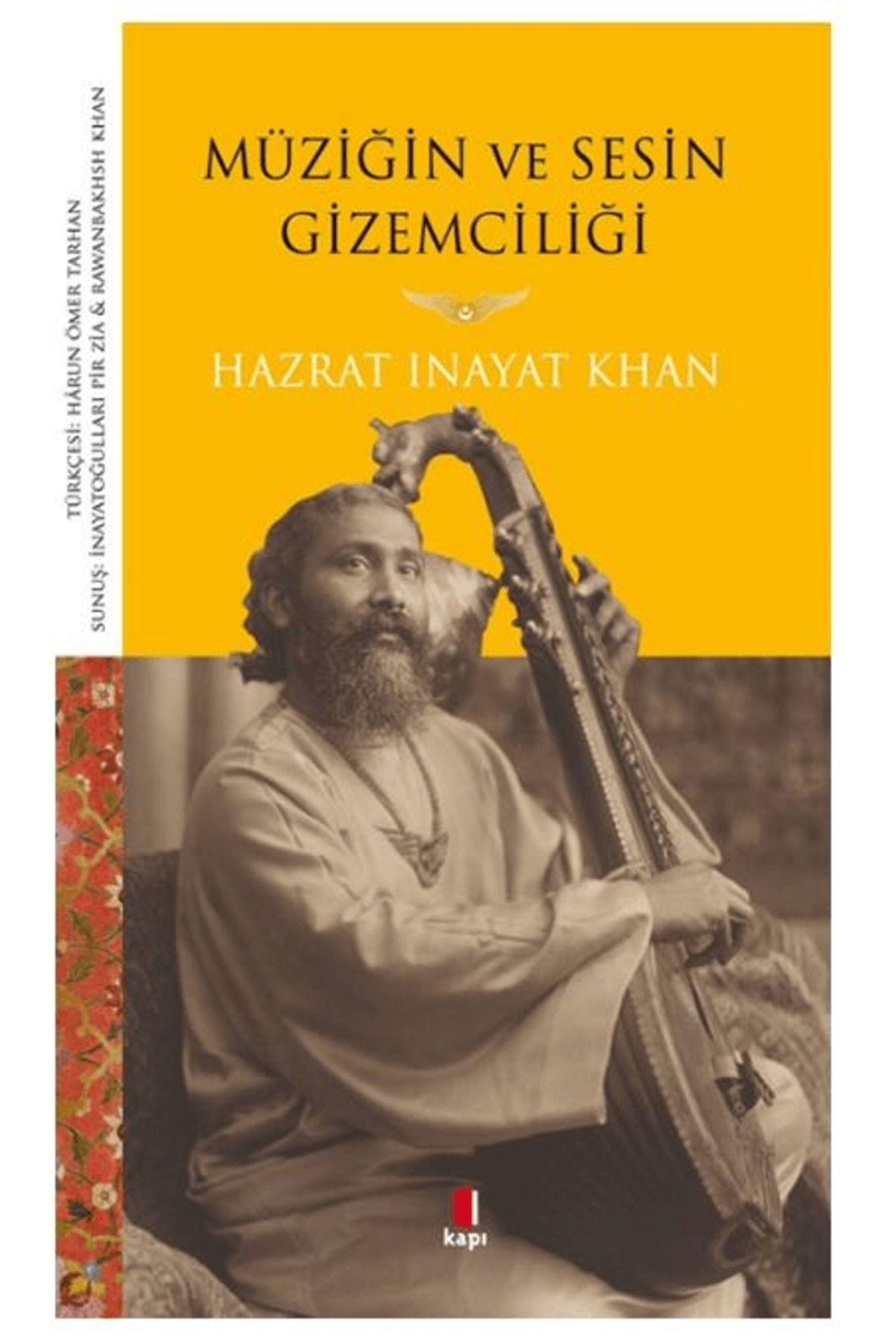 Kapı Yayınları Müziğin ve Sesin Gizemciliği / Hazrat Inayat Khan / Kapı Yayınları / 9786256661486