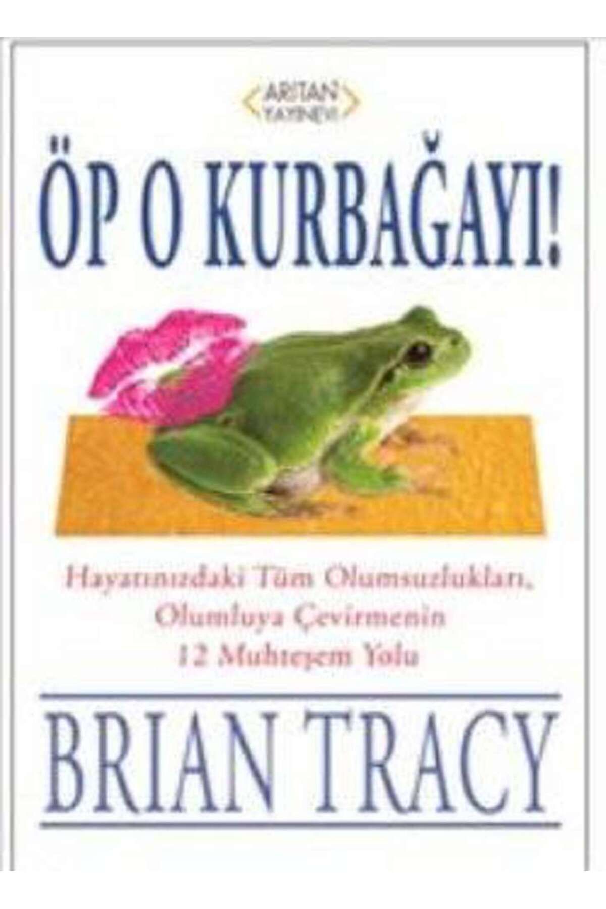 Arıtan Yayınevi Öp O Kurbağayı