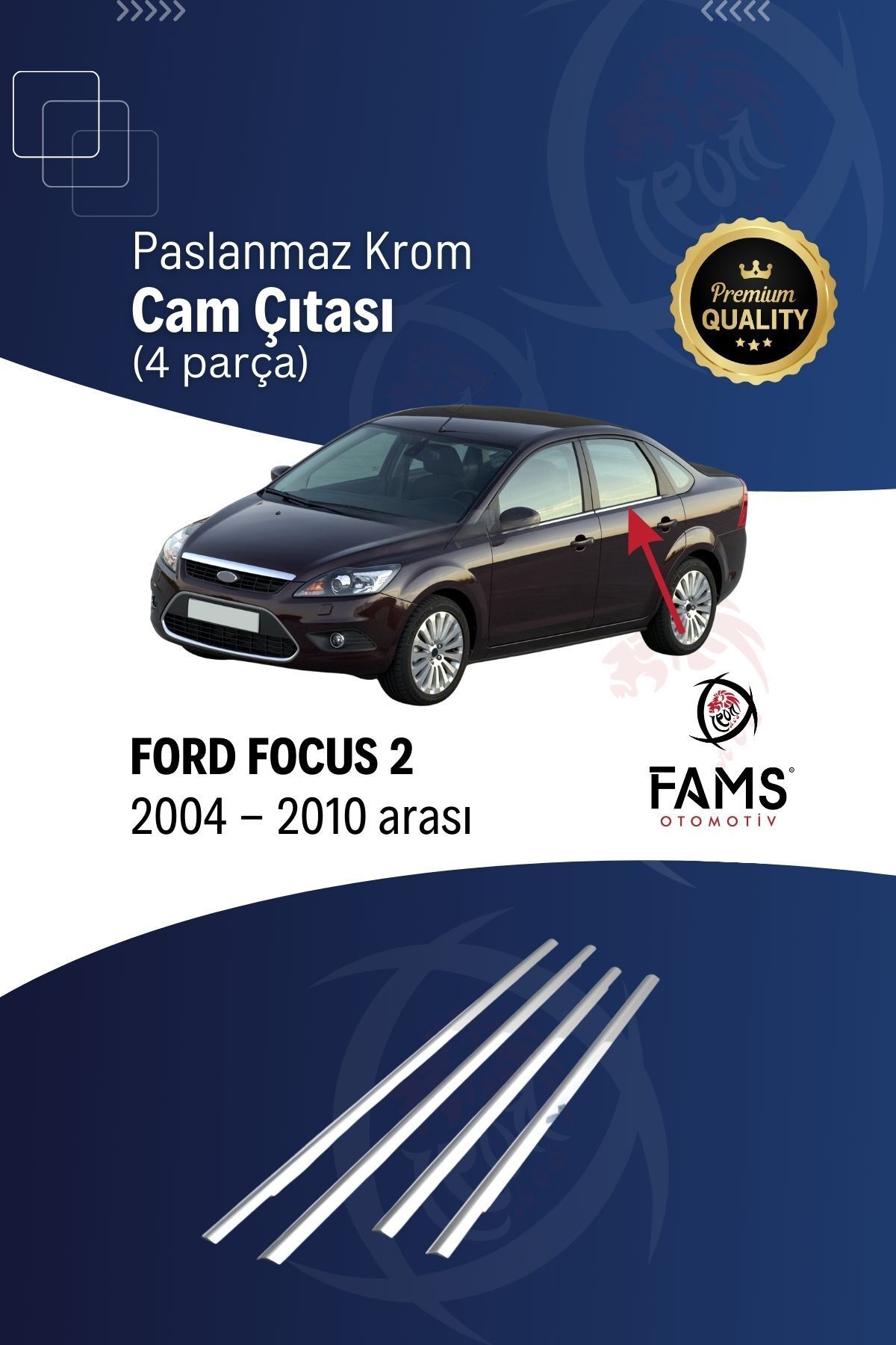 FAMS OTO AKSESUAR Ford Focus 2 Krom Cam Çıtası 4 Prç. 2004-2010 P. Çelik