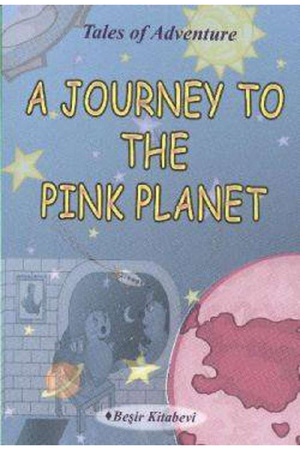 Beşir Kitabevi A Journey to the Pink Planet