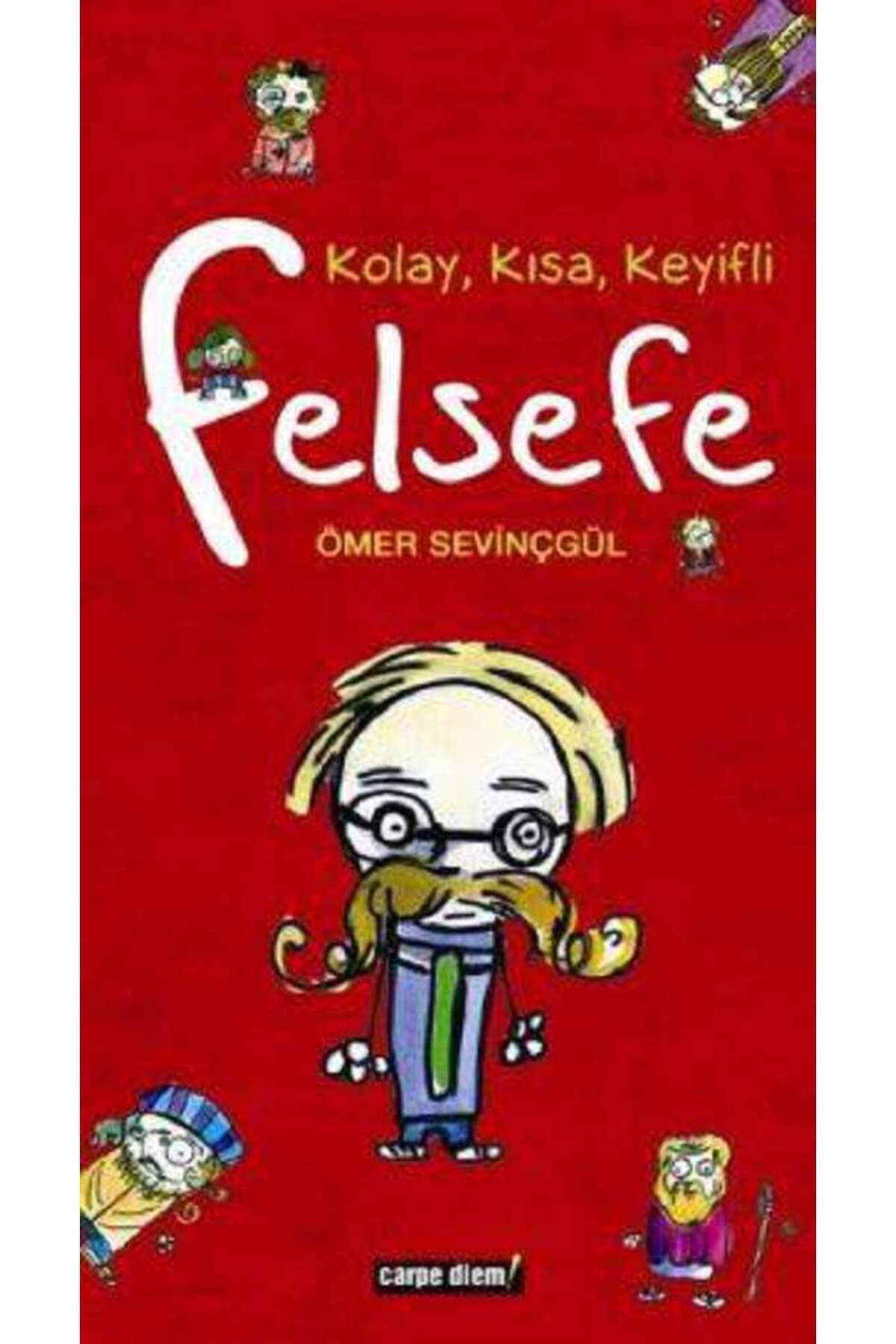 Carpe Diem Kitapları Kolay, Kısa, Keyifli Felsefe