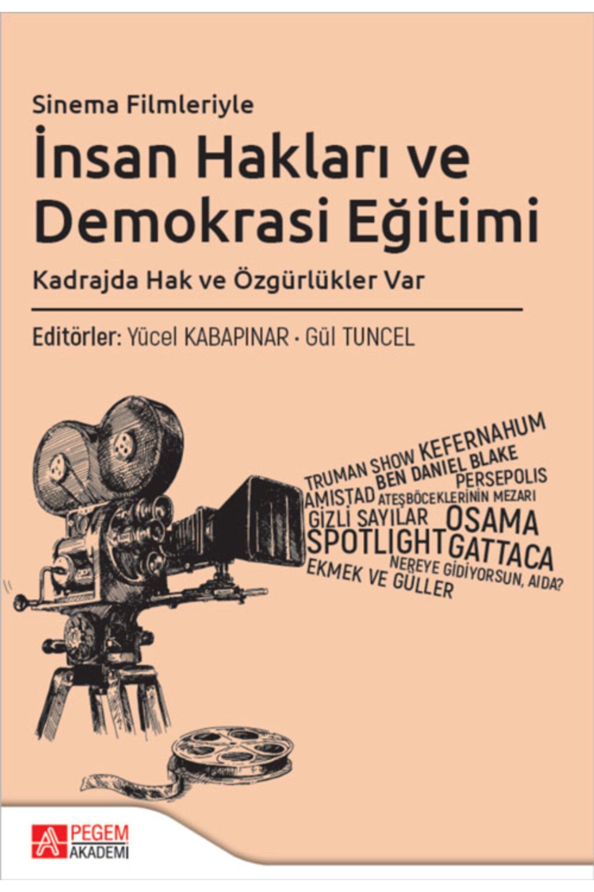 Pegem Akademi Yayıncılık Sinema Filmleriyle İnsan Hakları ve Demokrasi Eğitimi Kadrajda Hak ve Özgürlükleri Var