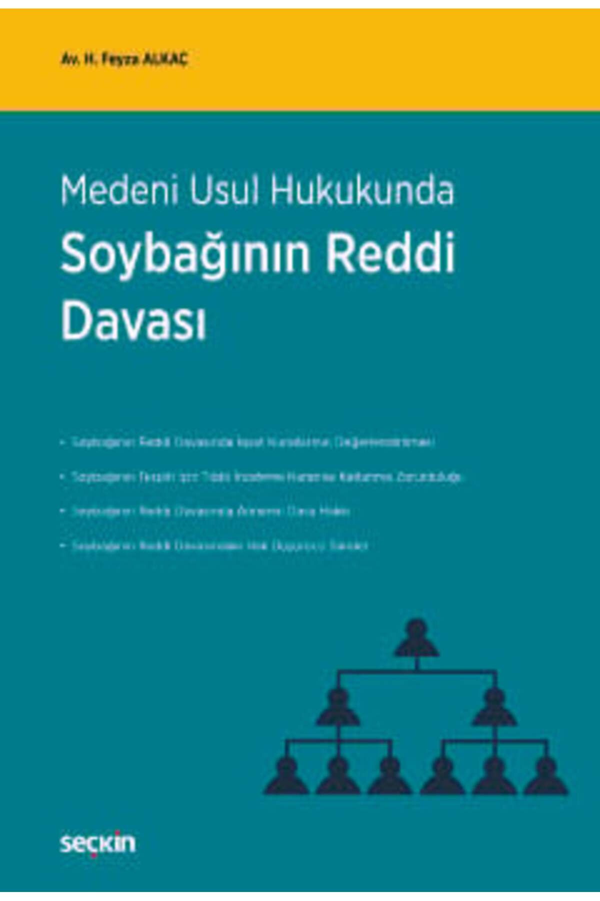 Seçkin Yayıncılık Medeni Usul Hukukunda Soybağının Reddi Davası Feyza Alkaç 1. Baskı, Ocak 2025