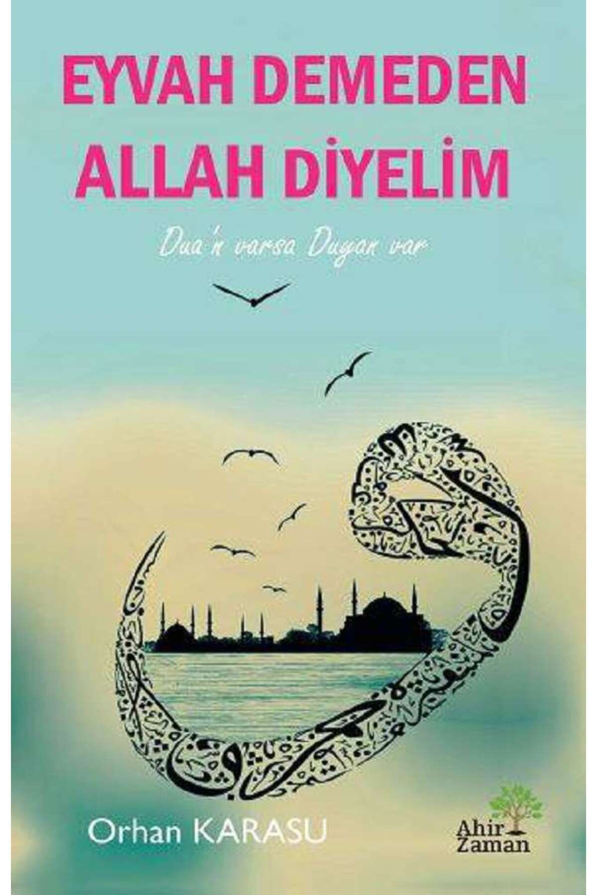 Az Kitap Eyvah Demeden Allah Diyelim