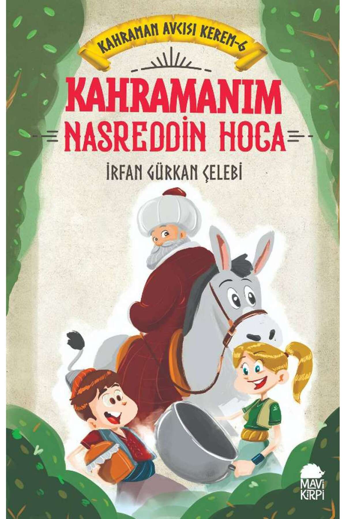 Mavi Kirpi Yayınları Kahramanım Nasreddin Hoca - Kahraman Avcısı Kerem 6