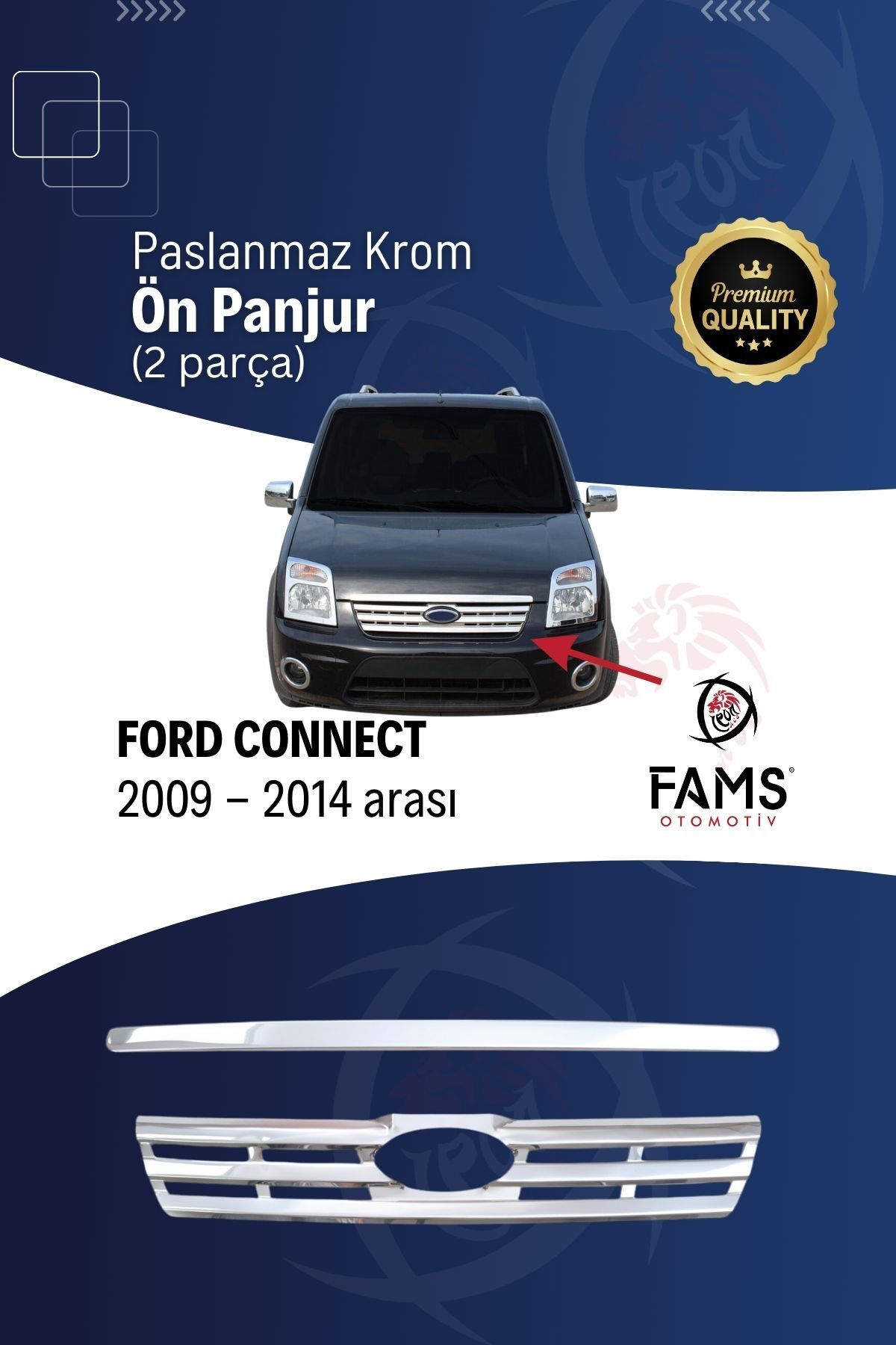 FAMS OTO AKSESUAR Ford Connect Krom Ön Panjur 2 Prç. 2009-2014 P. Çelik